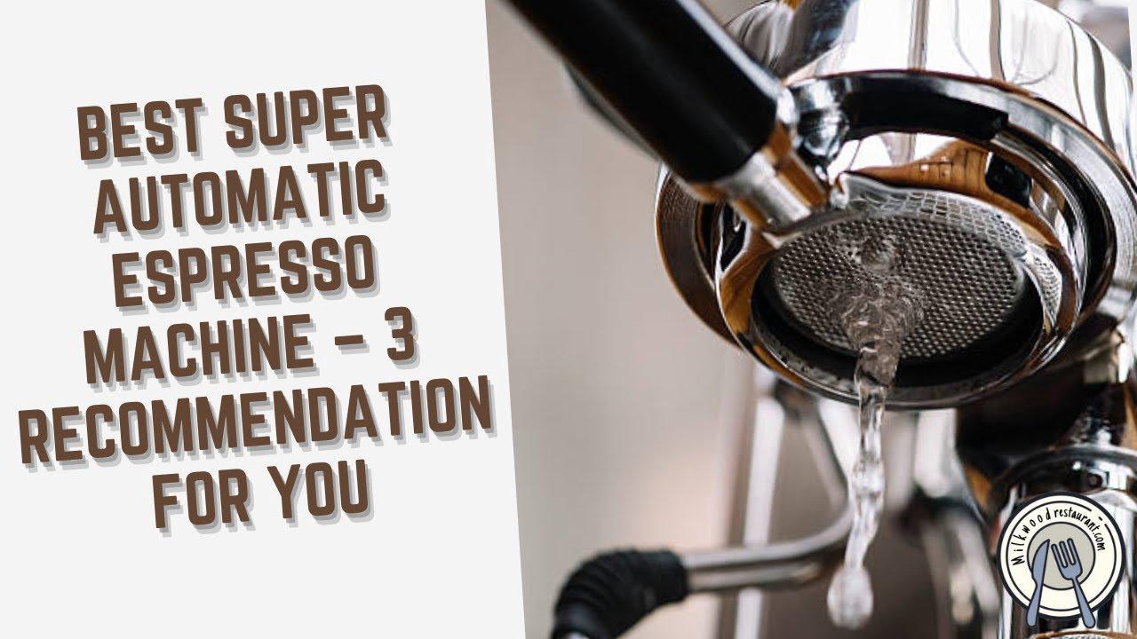 'Video thumbnail for Best Super Automatic Espresso Machine – 3 Recommendation for You'