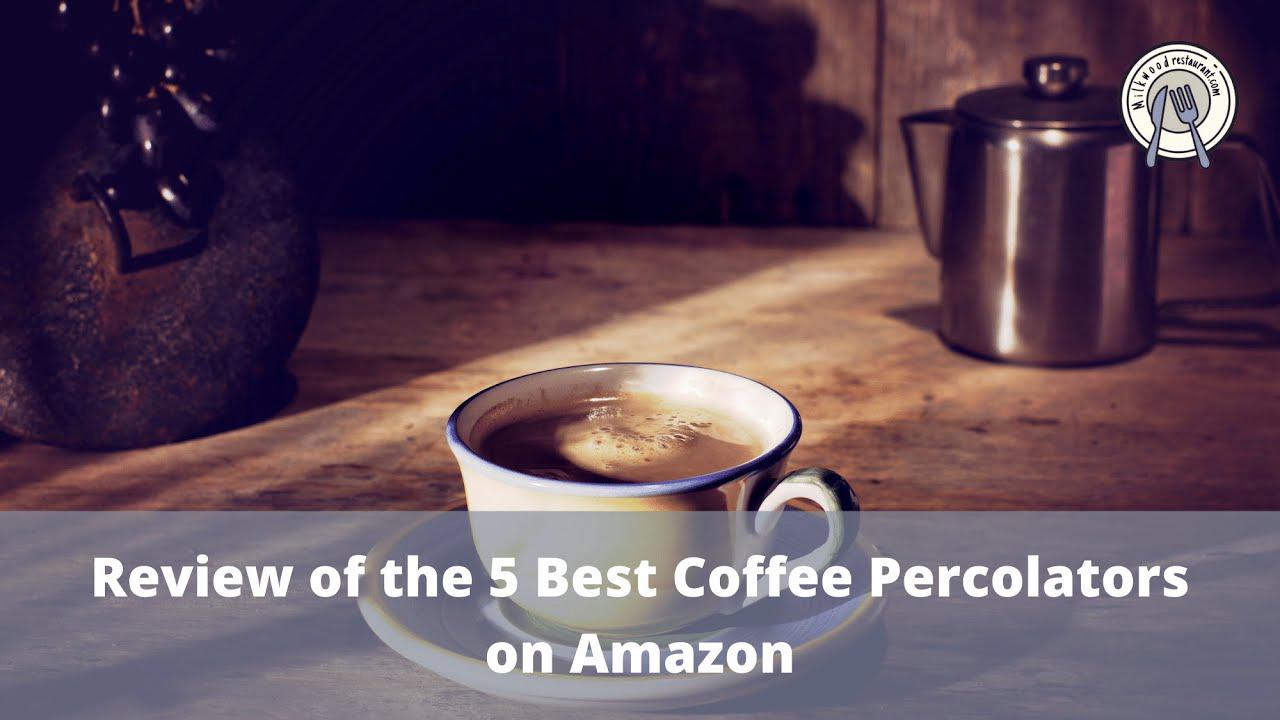 'Video thumbnail for Review of the 5 Best Coffee Percolators on Amazon'