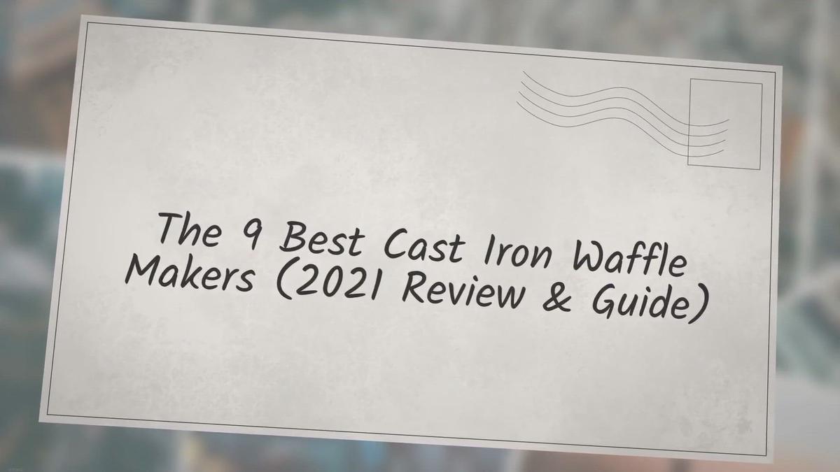 'Video thumbnail for The 9 Best Cast Iron Waffle Makers (2021 Review & Guide)'